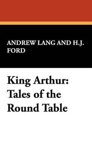 Cover image for King Arthur: Tales of the Round Table