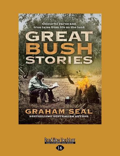 Great Bush Stories: Colourful yarns and true tales from life on the land