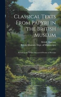 Cover image for Classical Texts From Papyri in the British Museum