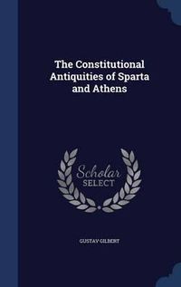 Cover image for The Constitutional Antiquities of Sparta and Athens