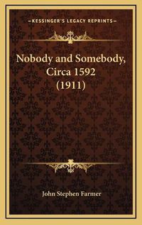 Cover image for Nobody and Somebody, Circa 1592 (1911)