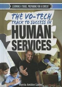 Cover image for The Vo-Tech Track to Success in Human Services