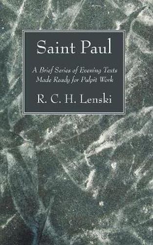 Cover image for Saint Paul: A Brief Series of Evening Texts Made Ready for Pulpit Work