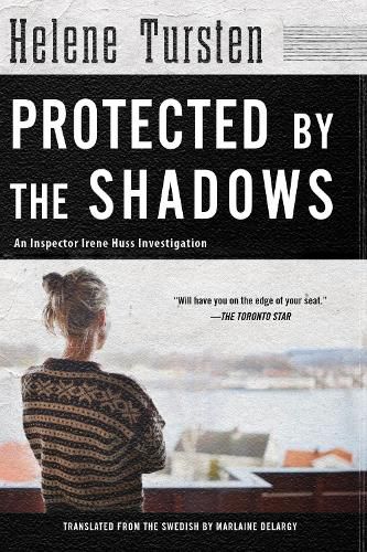 Protected By The Shadows: Irene Huss Investigation #10