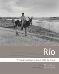Cover image for Rio: A Photographic Journey down the Old Rio Grande