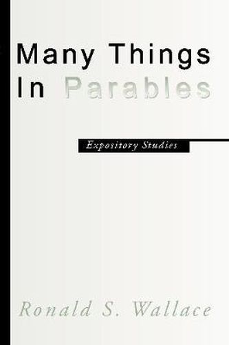 Cover image for Many Things in Parables: Expository Studies