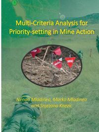 Cover image for Multi-Criteria Analysis for Priority-setting in Mine Action