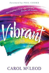 Cover image for Vibrant: Developing a Deep and Abiding Joy for All Seasons