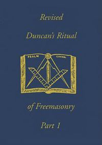 Cover image for Revised Duncan's Ritual Of Freemasonry Part 1