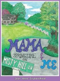 Cover image for Mama & Me, Springtime on Misty Hill Lane