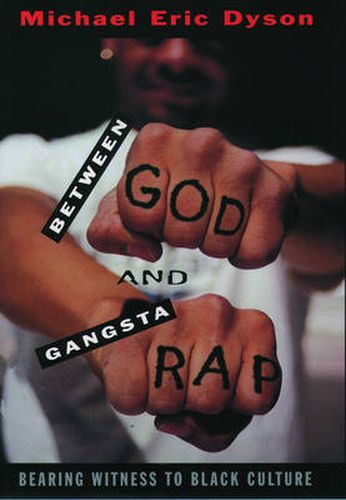 Cover image for Between God and Gangsta' Rap: Bearing Witness to Black Culture