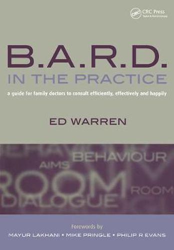 Cover image for B.A.R.D. in the Practice: A guide for family doctors to consult efficiently, effectively and happily