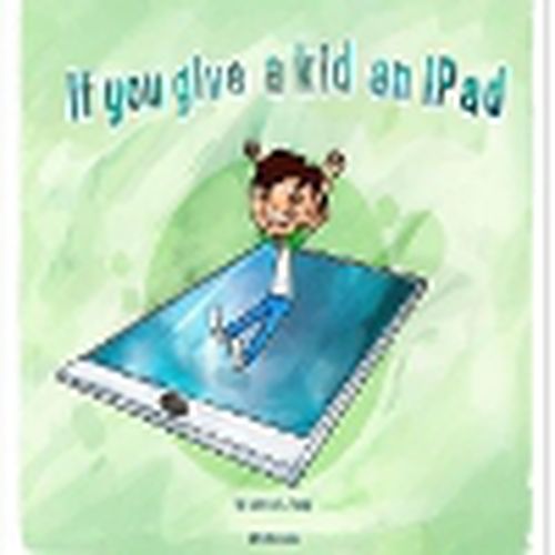 Cover image for If you give a kid an iPad