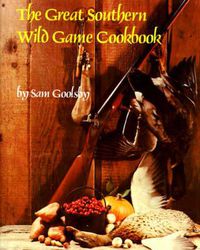 Cover image for Great Southern Wild Game Cookbook, The