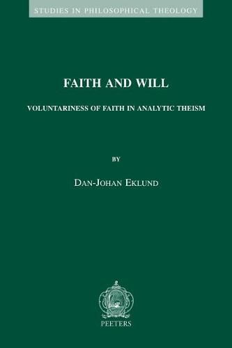 Cover image for Faith and Will: Voluntariness of Faith in Analytic Theism