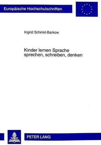 Cover image for Kinder Lernen Sprache Sprechen, Schreiben, Denken: Beobachtungen Zur Schrifterfahrung Und Sprachbewusstheit Bei Schulanfaengern Mit Sprachentwicklungsstoerungen