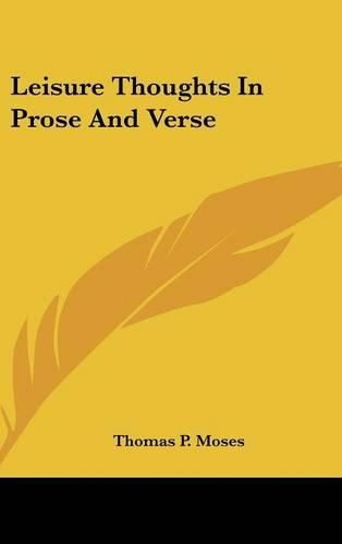 Cover image for Leisure Thoughts in Prose and Verse