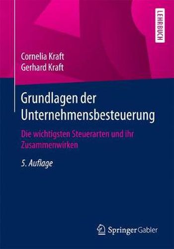 Cover image for Grundlagen der Unternehmensbesteuerung: Die wichtigsten Steuerarten und ihr Zusammenwirken