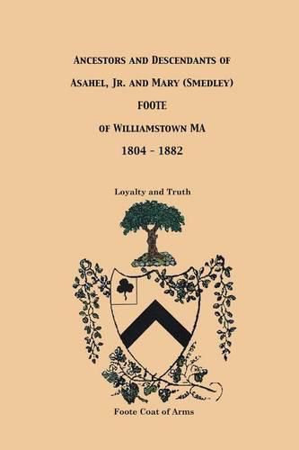 Cover image for Ancestors and Descendants of Asahel, Jr. and Mary (Smedley) Foote