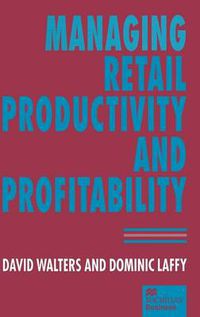 Cover image for Managing Retail Productivity and Profitability