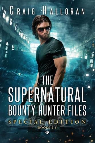 Cover image for The Supernatural Bounty Hunter Files: Special Edition #1 (Books 1 thru 5)