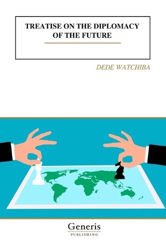 Cover image for Treatise on the Diplomacy of the Future