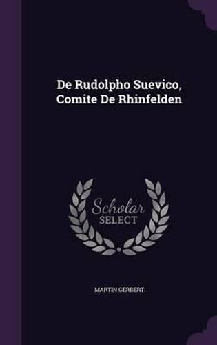 de Rudolpho Suevico, Comite de Rhinfelden