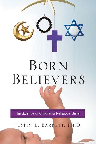 Cover image for Born Believers: The Science of Children's Religious Belief