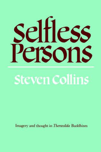 Cover image for Selfless Persons: Imagery and Thought in Theravada Buddhism