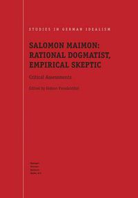 Cover image for Salomon Maimon: Rational Dogmatist, Empirical Skeptic: Critical Assessments