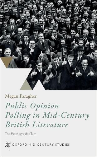 Cover image for Public Opinion Polling in Mid-Century British Literature: The Psychographic Turn