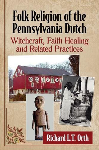 Cover image for Folk Religion of the Pennsylvania Dutch: Witchcraft, Faith Healing and Related Practices