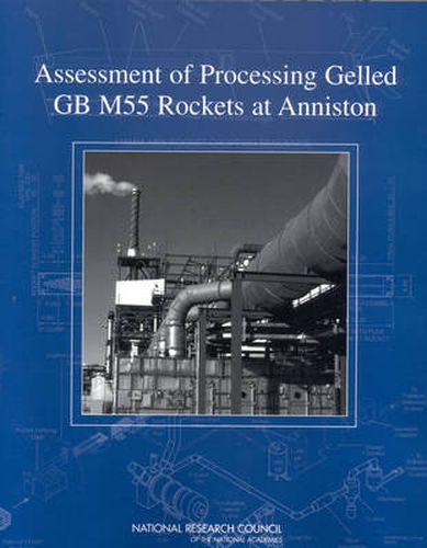 Cover image for Assessment of Processing Gelled GB M55 Rockets at Anniston