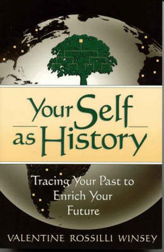 Cover image for Your Self as History: Tracing Your Past to Enrich Your Future