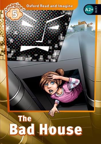 Cover image for Oxford Read and Imagine: Level 5: The Bad House Audio Pack