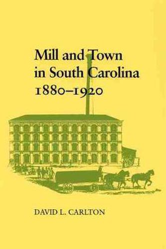 Cover image for Mill and Town in South Carolina, 1880-1920