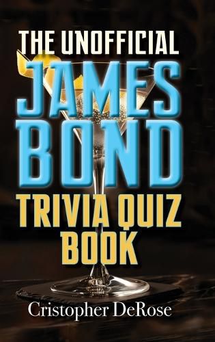 Cover image for The Unofficial James Bond Trivia Quiz Book