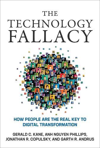 The Technology Fallacy: How People Are the Real Key to Digital Transformation