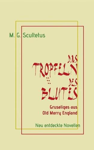 Cover image for Das Troepfeln des Blutes: Gruseliges aus Old Merry England