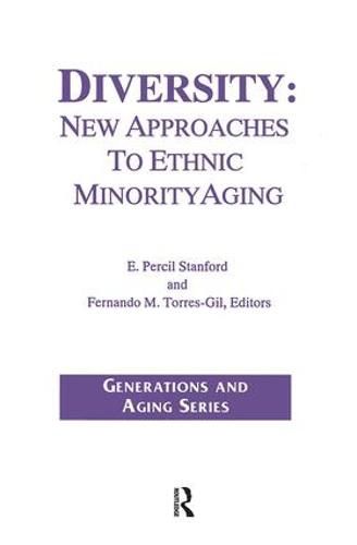 Cover image for Diversity: New Approaches to Ethnic Minority Aging: New Approaches to Ethnic Minority Aging