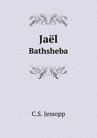 Cover image for Jael Bathsheba