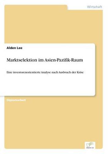 Cover image for Marktselektion im Asien-Pazifik-Raum: Eine investorenorientierte Analyse nach Ausbruch der Krise