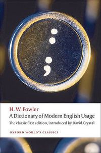 Cover image for A Dictionary of Modern English Usage: The Classic First Edition