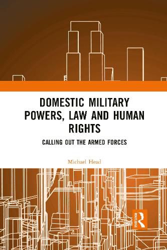 Domestic Military Powers, Law and Human Rights: Calling Out the Armed Forces