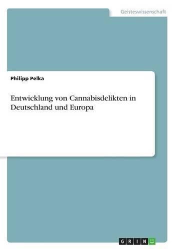 Cover image for Entwicklung von Cannabisdelikten in Deutschland und Europa