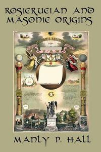 Cover image for Rosicrucian and Masonic Origins