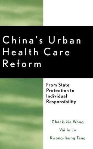 Cover image for China's Urban Health Care Reform: From State Protection to Individual Responsibility