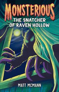 Cover image for The Snatcher of Raven Hollow (Monsterious, Book 2)