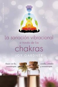 Cover image for La Sanacion Vibracional a Traves de Los Chacras