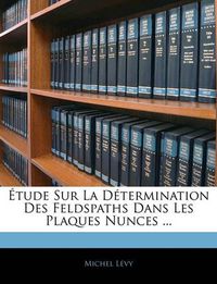 Cover image for Tude Sur La Dtermination Des Feldspaths Dans Les Plaques Nunces ...